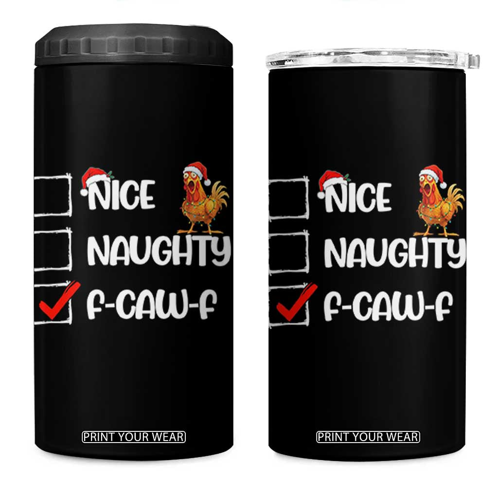 Funny F Caw F Chicken Christmas 4 in 1 Can Cooler Tumbler Nice Naughty Cartoon Rooster Poultry Animal TS11 One Size: 16 oz Black Print Your Wear