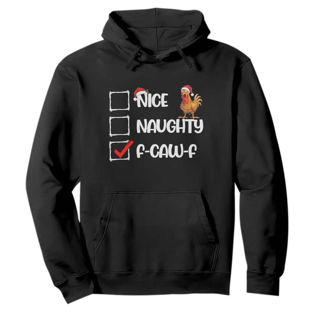 Funny F Caw F Chicken Christmas Hoodie Nice Naughty Cartoon Rooster Poultry Animal TS11 Black Print Your Wear