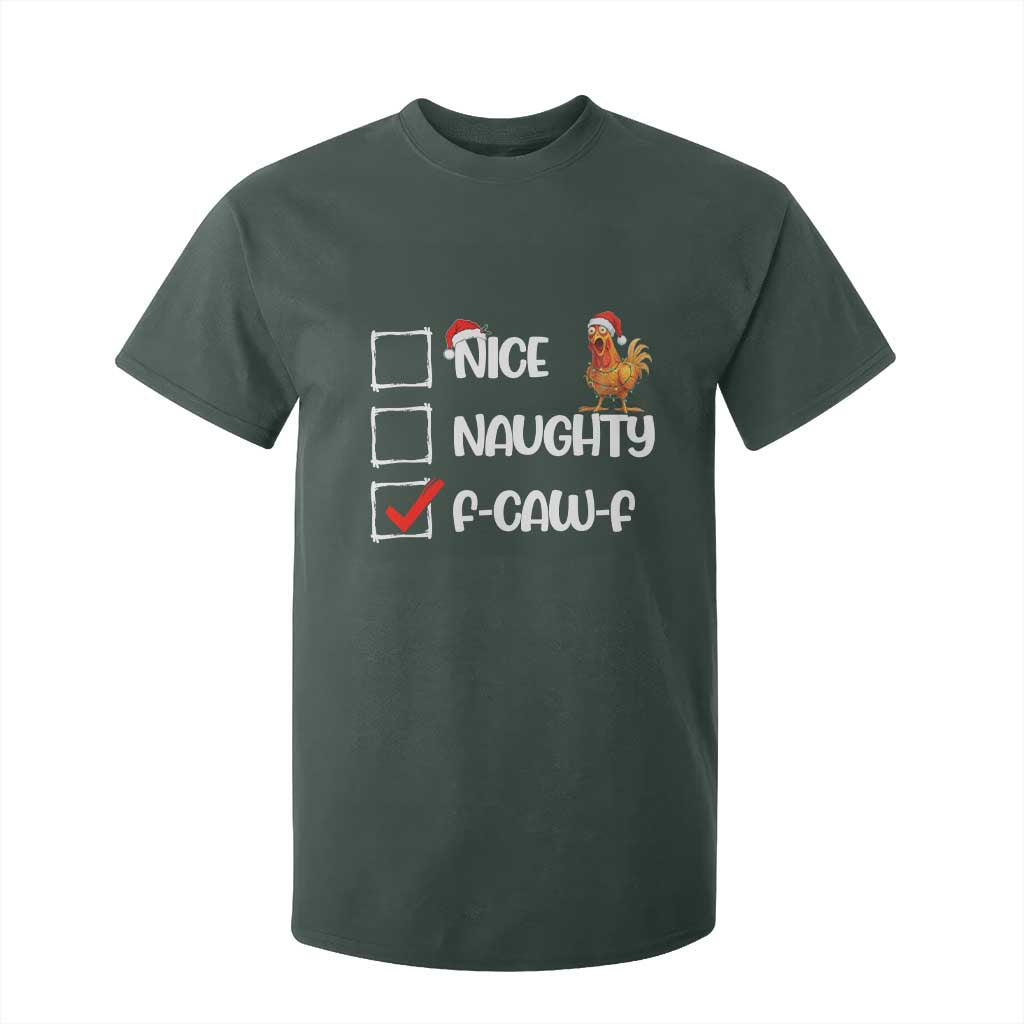 Funny F Caw F Chicken Christmas T Shirt For Kid Nice Naughty Cartoon Rooster Poultry Animal TS11 Dark Forest Green Print Your Wear