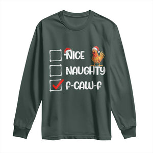 Funny F Caw F Chicken Christmas Long Sleeve Shirt Nice Naughty Cartoon Rooster Poultry Animal TS11 Dark Forest Green Print Your Wear