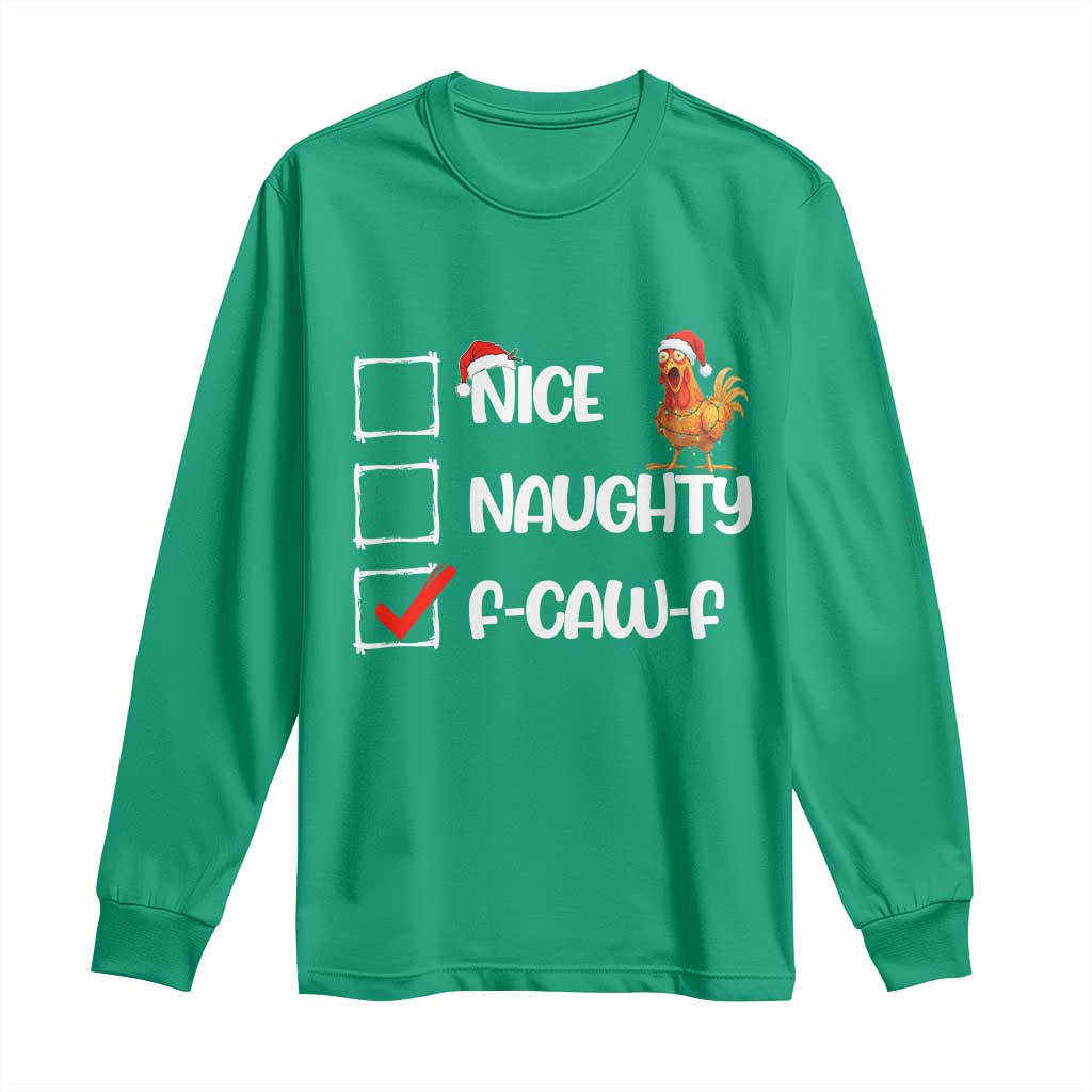 Funny F Caw F Chicken Christmas Long Sleeve Shirt Nice Naughty Cartoon Rooster Poultry Animal TS11 Irish Green Print Your Wear