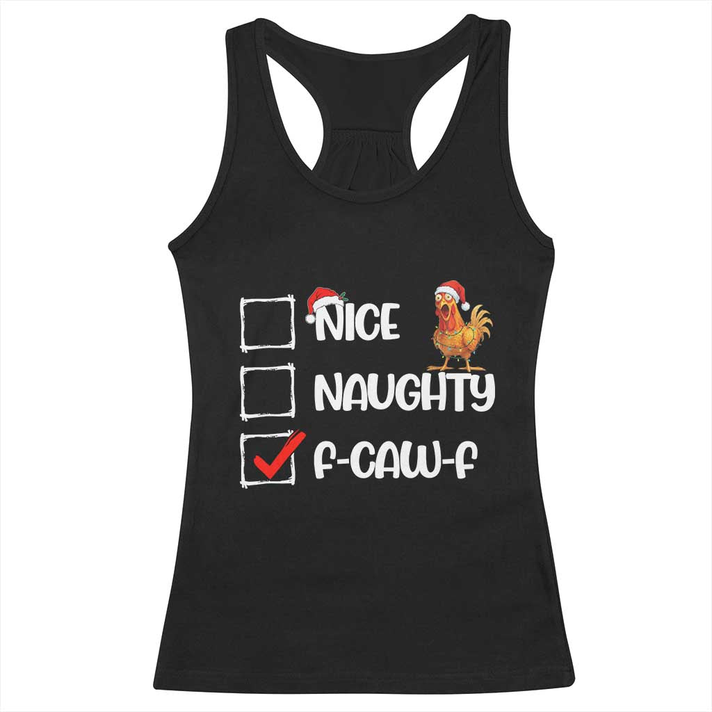 Funny F Caw F Chicken Christmas Racerback Tank Top Nice Naughty Cartoon Rooster Poultry Animal - Print Your Wear