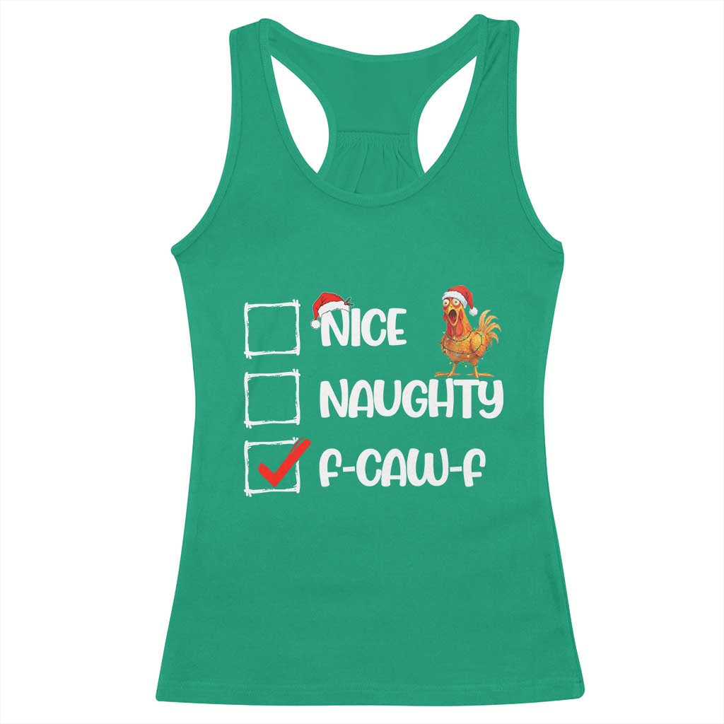Funny F Caw F Chicken Christmas Racerback Tank Top Nice Naughty Cartoon Rooster Poultry Animal - Print Your Wear