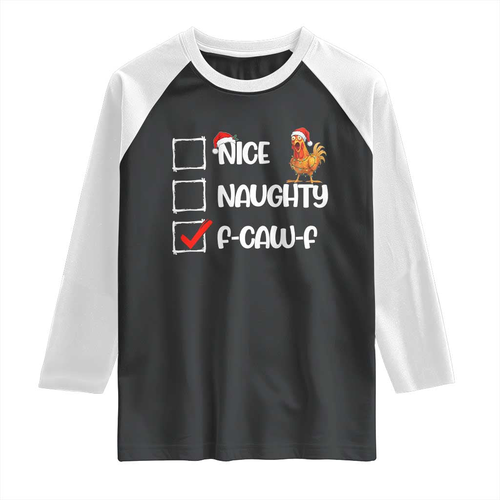 Funny F Caw F Chicken Christmas Raglan Shirt Nice Naughty Cartoon Rooster Poultry Animal TS11 Black White Print Your Wear