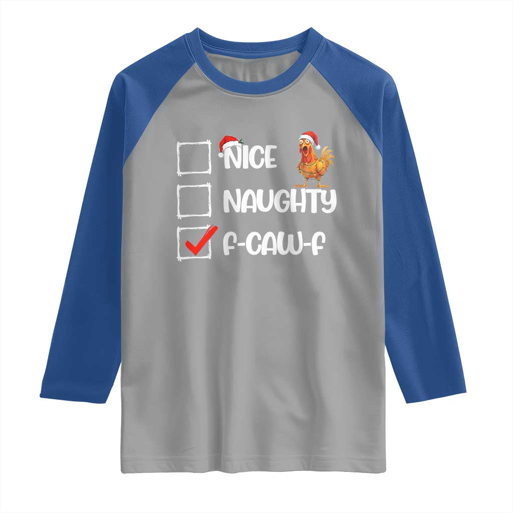 Funny F Caw F Chicken Christmas Raglan Shirt Nice Naughty Cartoon Rooster Poultry Animal TS11 Sport Gray Royal Print Your Wear