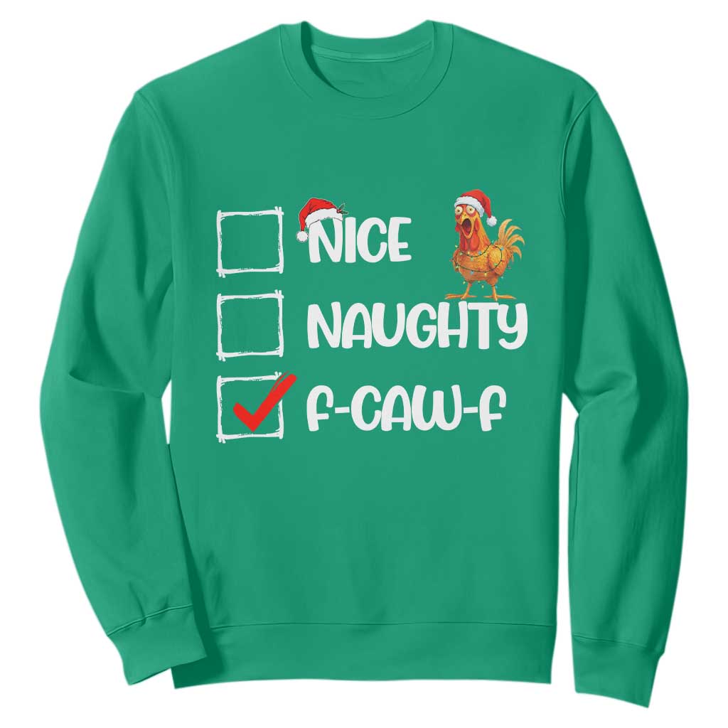 Funny F Caw F Chicken Christmas Sweatshirt Nice Naughty Cartoon Rooster Poultry Animal TS11 Irish Green Print Your Wear
