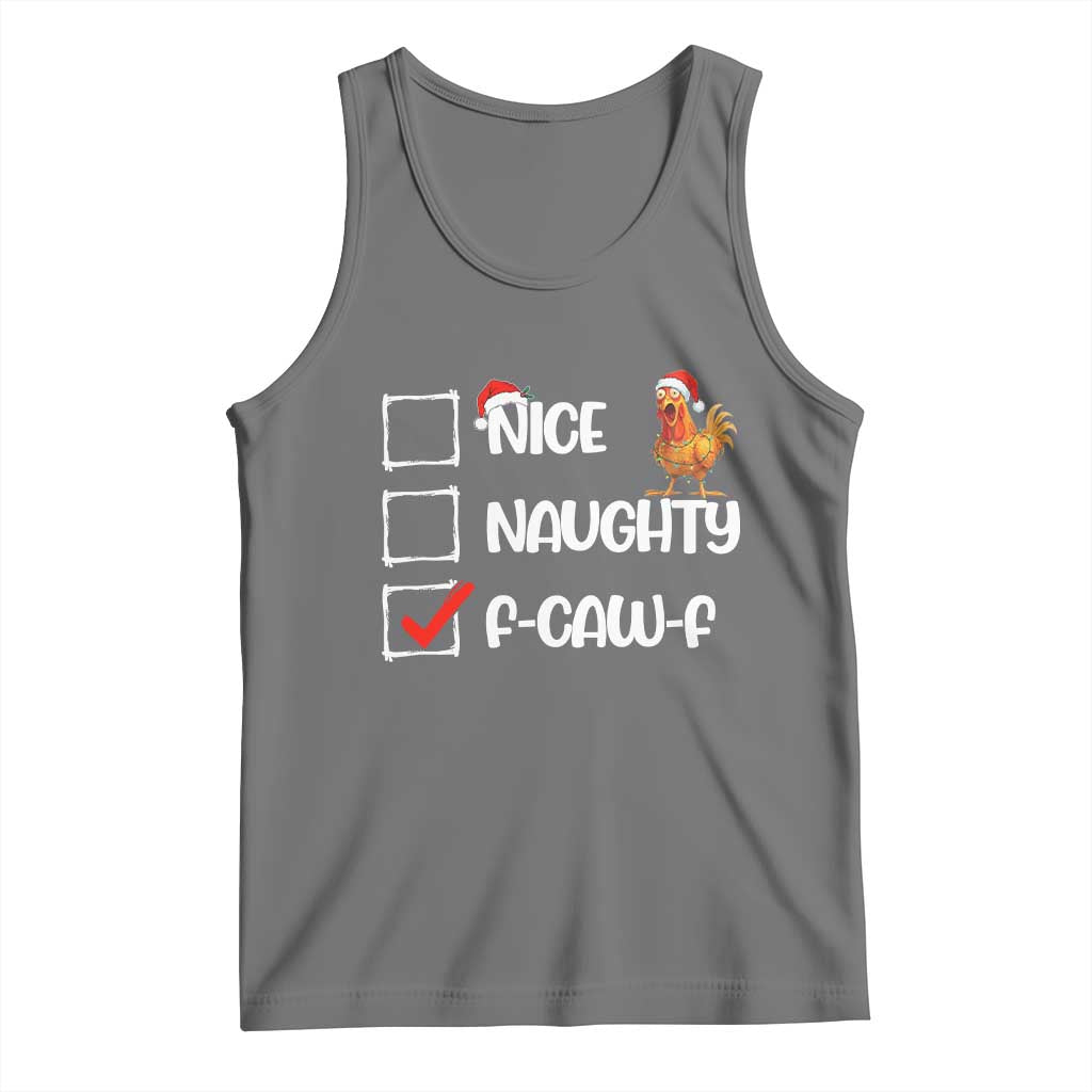 Funny F Caw F Chicken Christmas Tank Top Nice Naughty Cartoon Rooster Poultry Animal - Print Your Wear