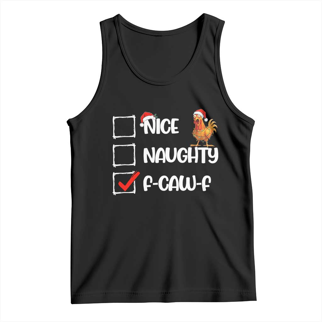 Funny F Caw F Chicken Christmas Tank Top Nice Naughty Cartoon Rooster Poultry Animal - Print Your Wear
