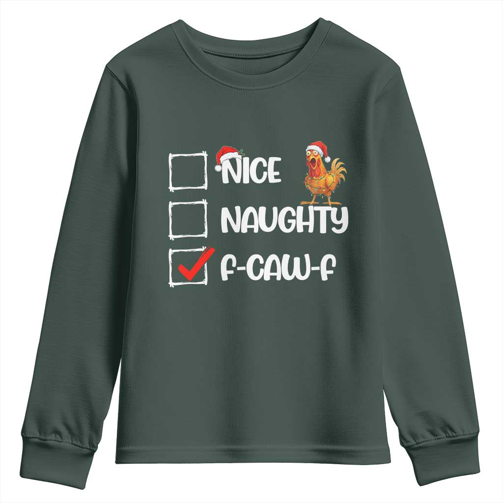 Funny F Caw F Chicken Christmas Youth Sweatshirt Nice Naughty Cartoon Rooster Poultry Animal TS11 Dark Forest Green Print Your Wear