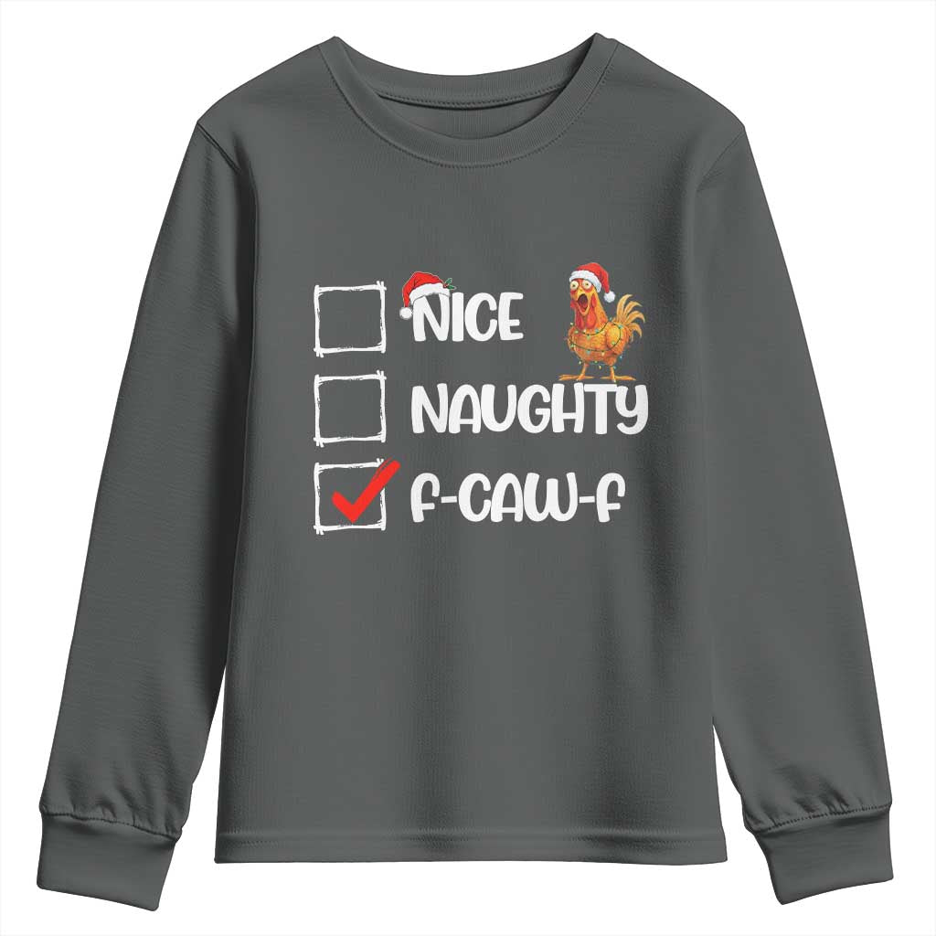 Funny F Caw F Chicken Christmas Youth Sweatshirt Nice Naughty Cartoon Rooster Poultry Animal TS11 Dark Heather Print Your Wear