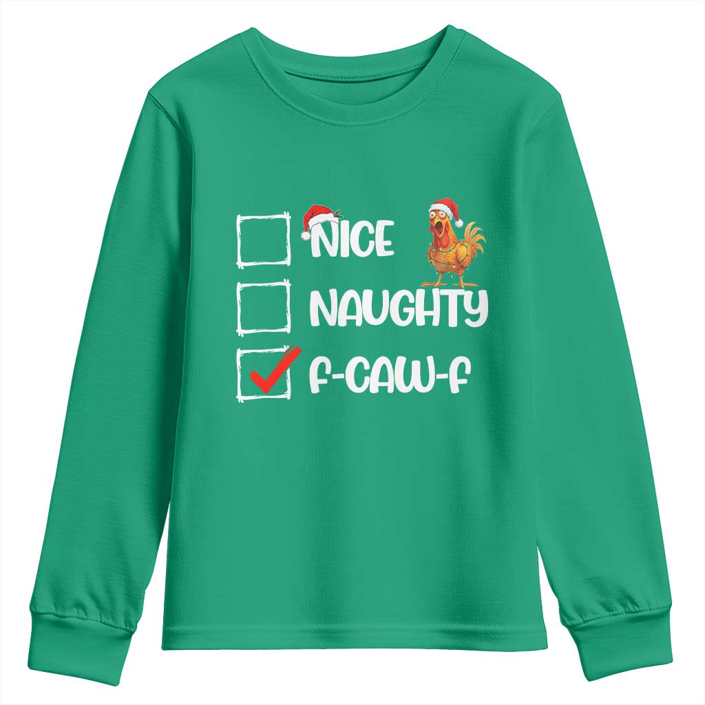 Funny F Caw F Chicken Christmas Youth Sweatshirt Nice Naughty Cartoon Rooster Poultry Animal TS11 Irish Green Print Your Wear