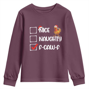 Funny F Caw F Chicken Christmas Youth Sweatshirt Nice Naughty Cartoon Rooster Poultry Animal TS11 Maroon Print Your Wear