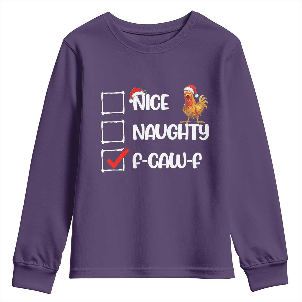 Funny F Caw F Chicken Christmas Youth Sweatshirt Nice Naughty Cartoon Rooster Poultry Animal TS11 Purple Print Your Wear