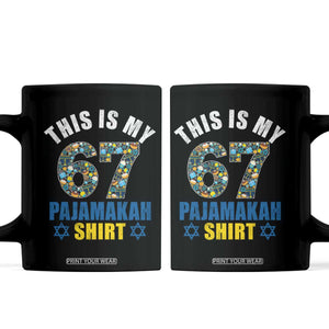 Funny 67 Hanukkah Coffee Mug This Is My 67 Pajamakah Gift TS11 Black Print Your Wear