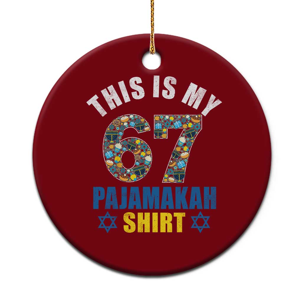 Funny 67 Hanukkah Ceramic Ornament This Is My 67 Pajamakah Gift TS11 1pc Red Print Your Wear