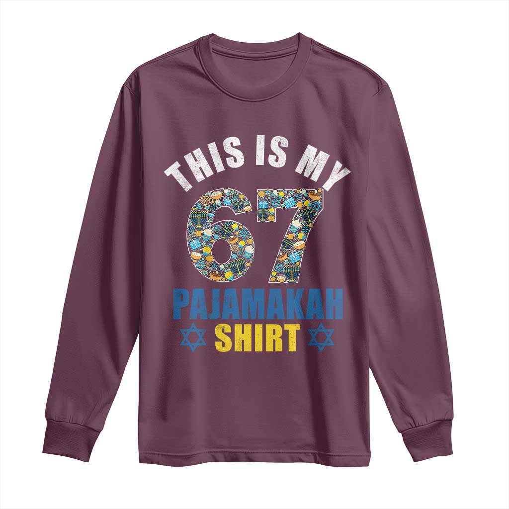 Funny 67 Hanukkah Long Sleeve Shirt This Is My 67 Pajamakah Gift TS11 Maroon Print Your Wear