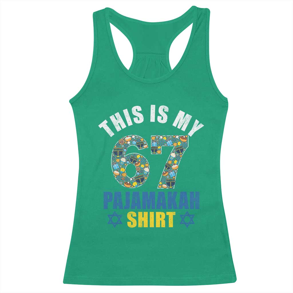 Funny 67 Hanukkah Racerback Tank Top This Is My 67 Pajamakah Gift TS11 Irish Green Print Your Wear