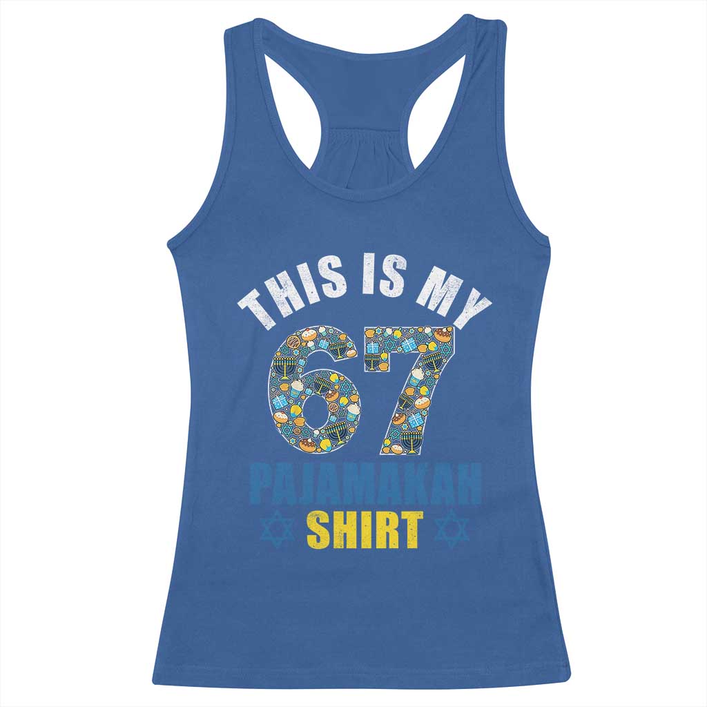 Funny 67 Hanukkah Racerback Tank Top This Is My 67 Pajamakah Gift TS11 Royal Blue Print Your Wear