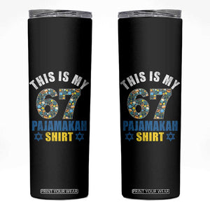 Funny 67 Hanukkah Skinny Tumbler This Is My 67 Pajamakah Gift TS11 Black Print Your Wear