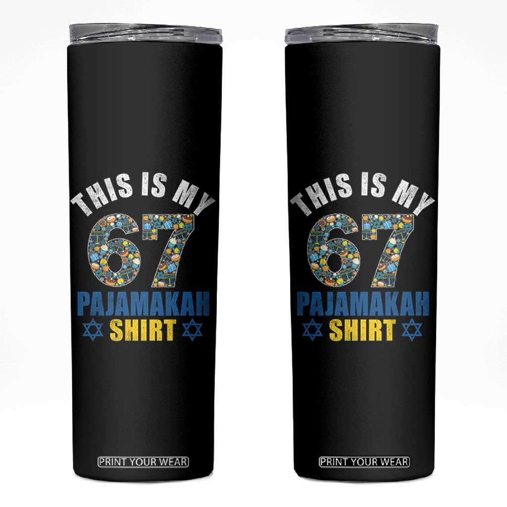 Funny 67 Hanukkah Skinny Tumbler This Is My 67 Pajamakah Gift TS11 Black Print Your Wear