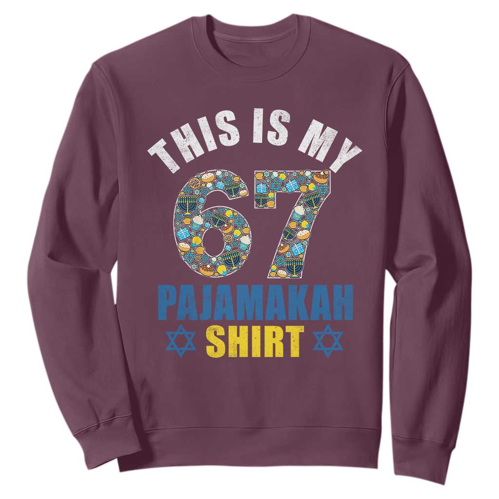 Funny 67 Hanukkah Sweatshirt This Is My 67 Pajamakah Gift TS11 Maroon Print Your Wear