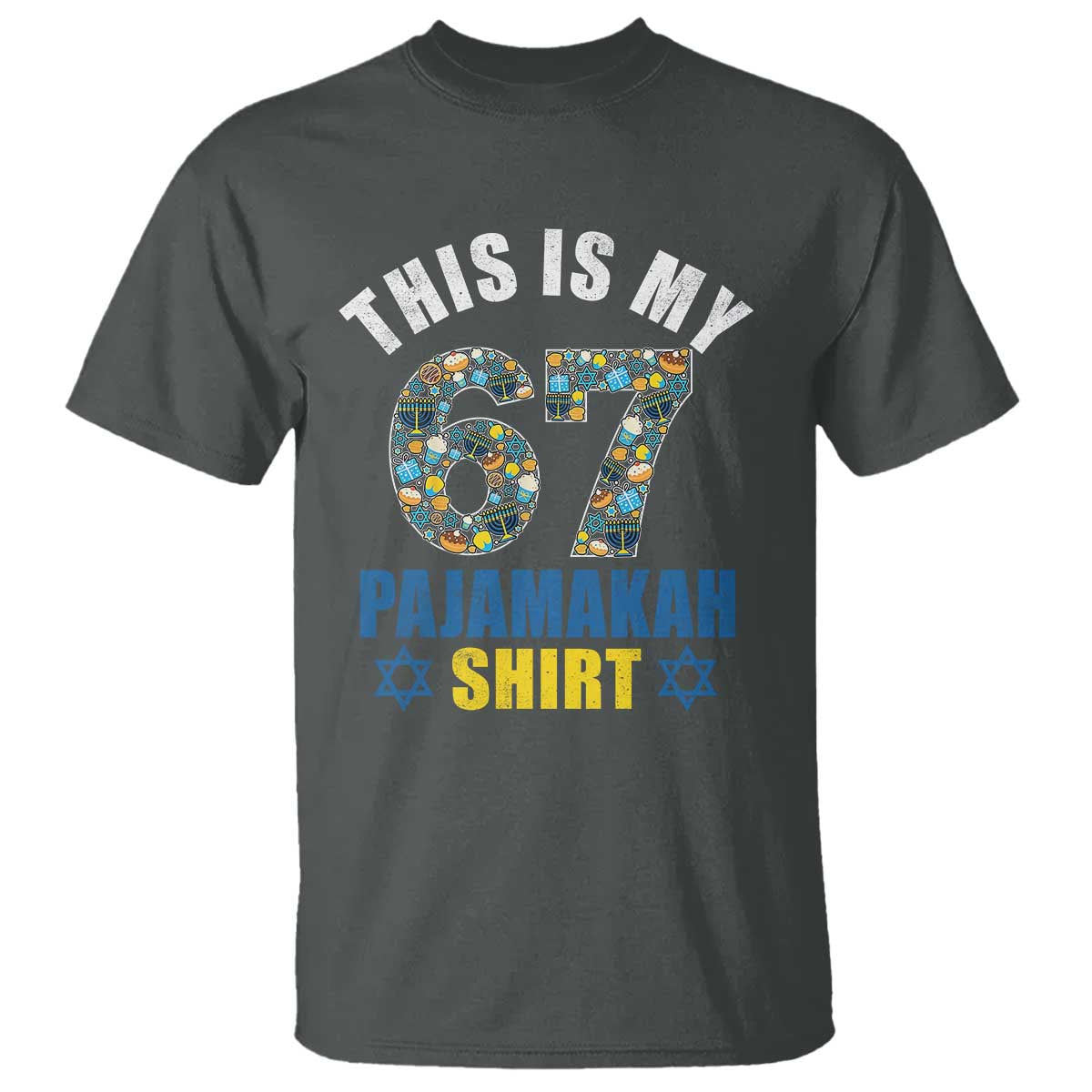 Funny 67 Hanukkah T Shirt This Is My 67 Pajamakah Gift TS11 Dark Heather Print Your Wear