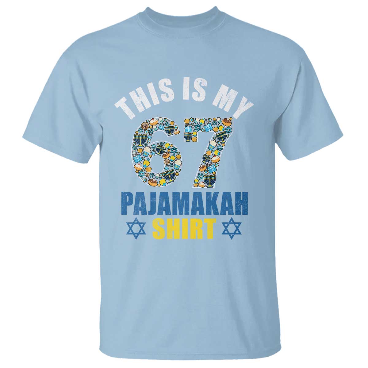 Funny 67 Hanukkah T Shirt This Is My 67 Pajamakah Gift TS11 Light Blue Print Your Wear