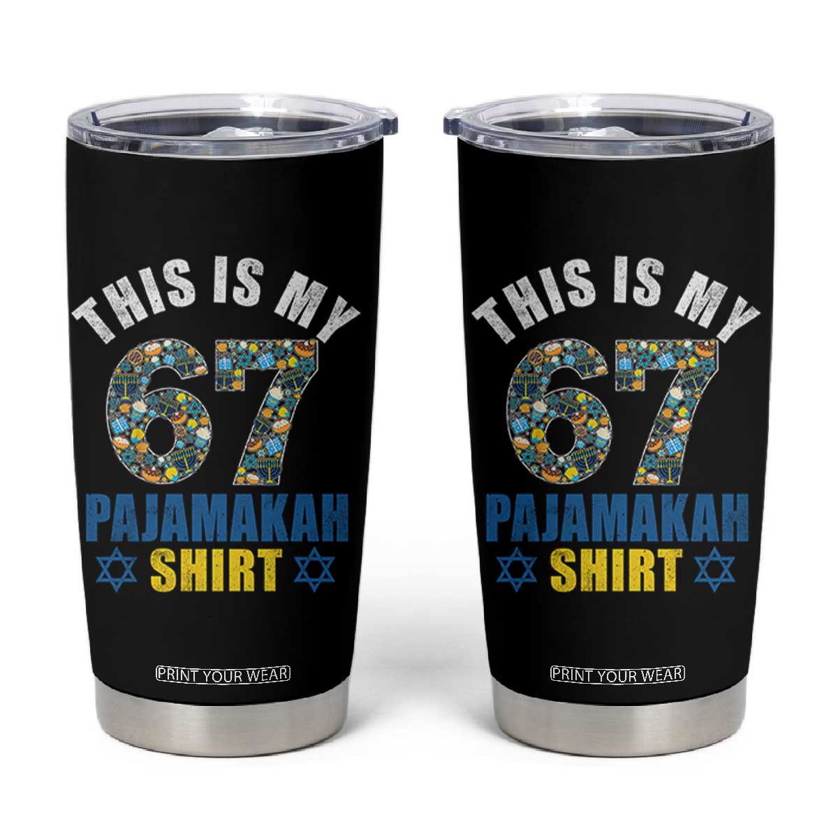 Funny 67 Hanukkah Tumbler Cup This Is My 67 Pajamakah Gift TS11 Black Print Your Wear