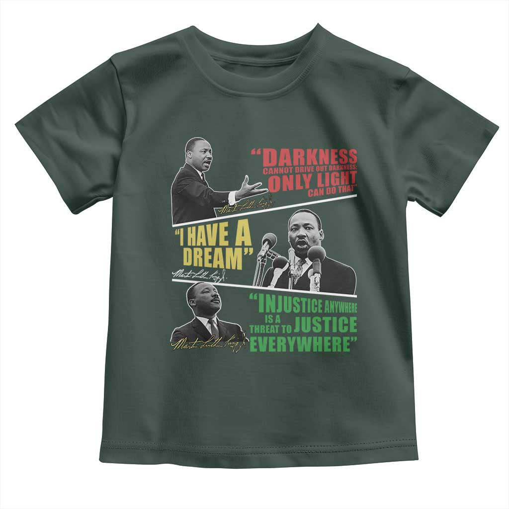Martin Luther King MLK Quotes Black History Leaders Toddler T Shirt TS11 Dark Forest Green Print Your Wear