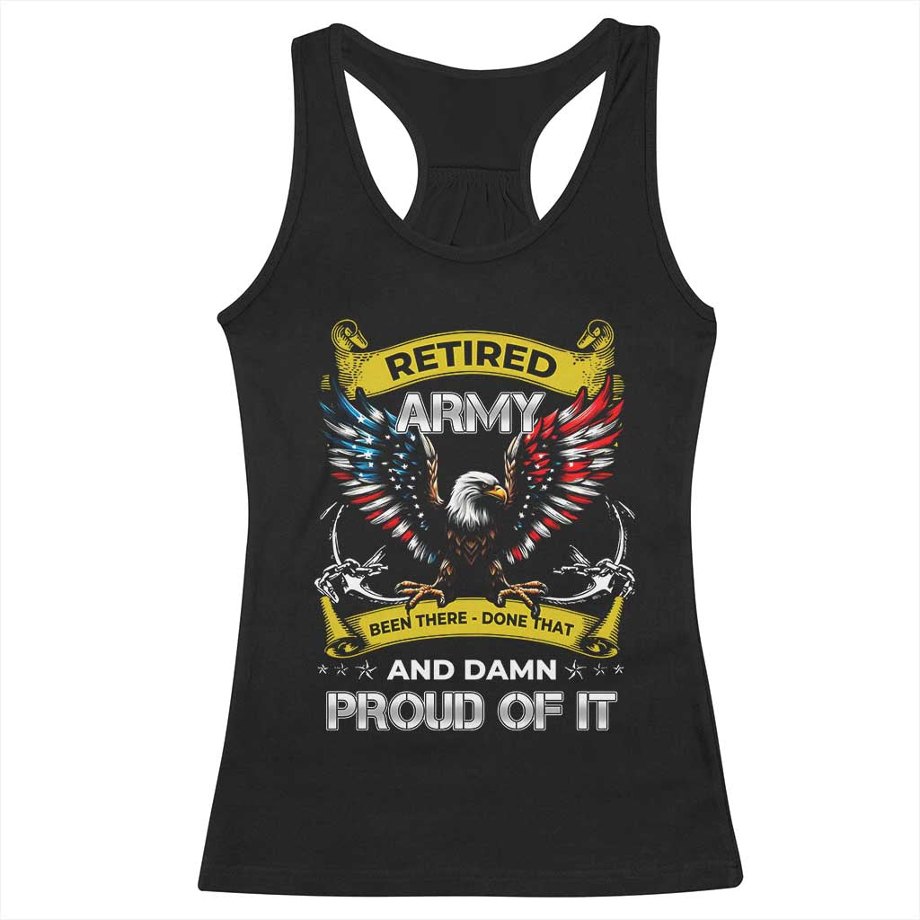 Retired Army Been There Done That And Damn Proud Of It Racerback Tank Top Veteran Bald Eagle American Flag TS11 Black Print Your Wear
