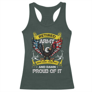 Retired Army Been There Done That And Damn Proud Of It Racerback Tank Top Veteran Bald Eagle American Flag TS11 Dark Forest Green Print Your Wear