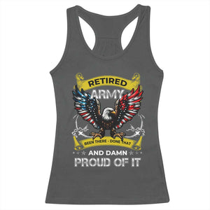 Retired Army Been There Done That And Damn Proud Of It Racerback Tank Top Veteran Bald Eagle American Flag TS11 Dark Heather Print Your Wear