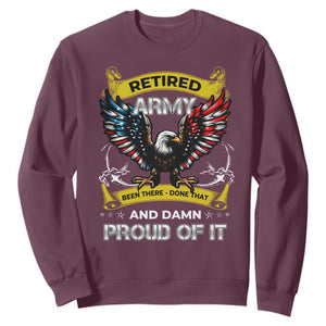 Retired Army Been There Done That And Damn Proud Of It Sweatshirt Veteran Bald Eagle American Flag TS11 Maroon Print Your Wear