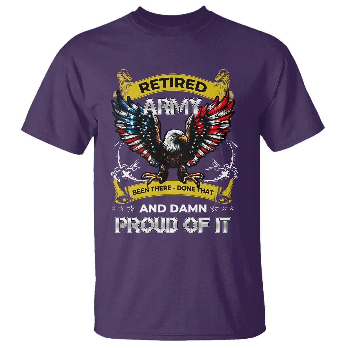 Retired Army Been There Done That And Damn Proud Of It T Shirt Veteran Bald Eagle American Flag TS11 Purple Print Your Wear