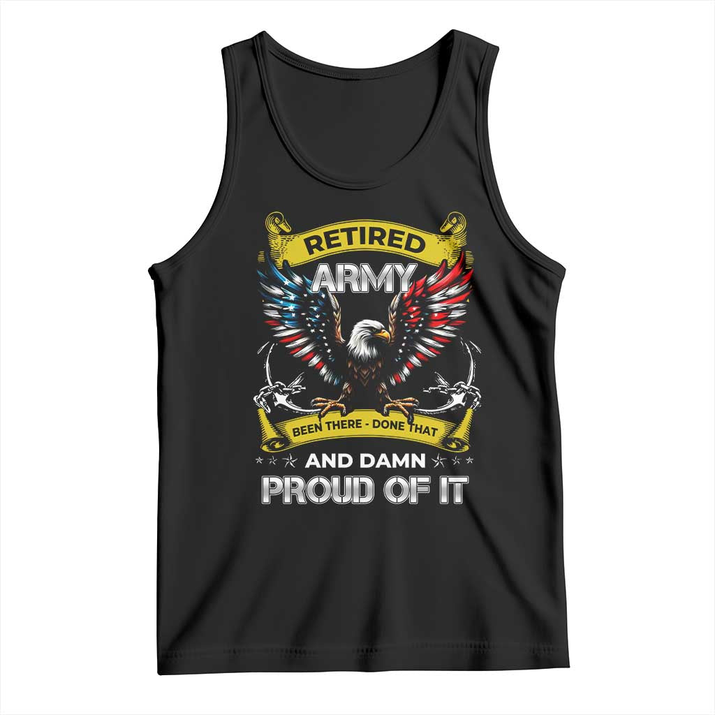Retired Army Been There Done That And Damn Proud Of It Tank Top Veteran Bald Eagle American Flag TS11 Black Print Your Wear