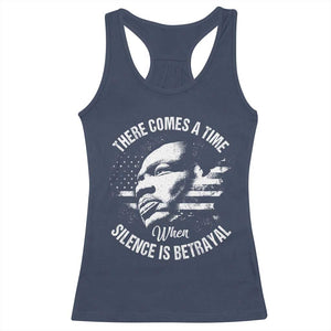 MLK Day There Comes A Time When Silence Is Betrayal Racerback Tank Top Martin Luther King Vintage American Flag Black History Month TS11 Navy Print Your Wear