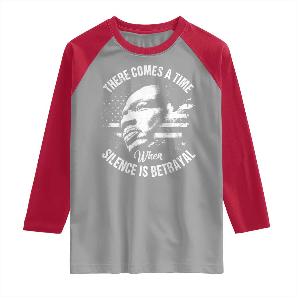 MLK Day There Comes A Time When Silence Is Betrayal Raglan Shirt Martin Luther King Vintage American Flag Black History Month TS11 Sport Gray Red Print Your Wear