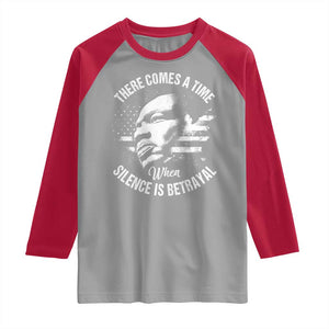 MLK Day There Comes A Time When Silence Is Betrayal Raglan Shirt Martin Luther King Vintage American Flag Black History Month TS11 Sport Gray Red Print Your Wear