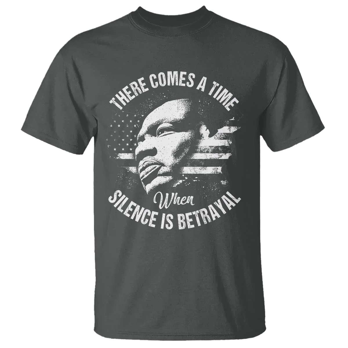 MLK Day There Comes A Time When Silence Is Betrayal T Shirt Martin Luther King Vintage American Flag Black History Month TS11 Dark Heather Print Your Wear