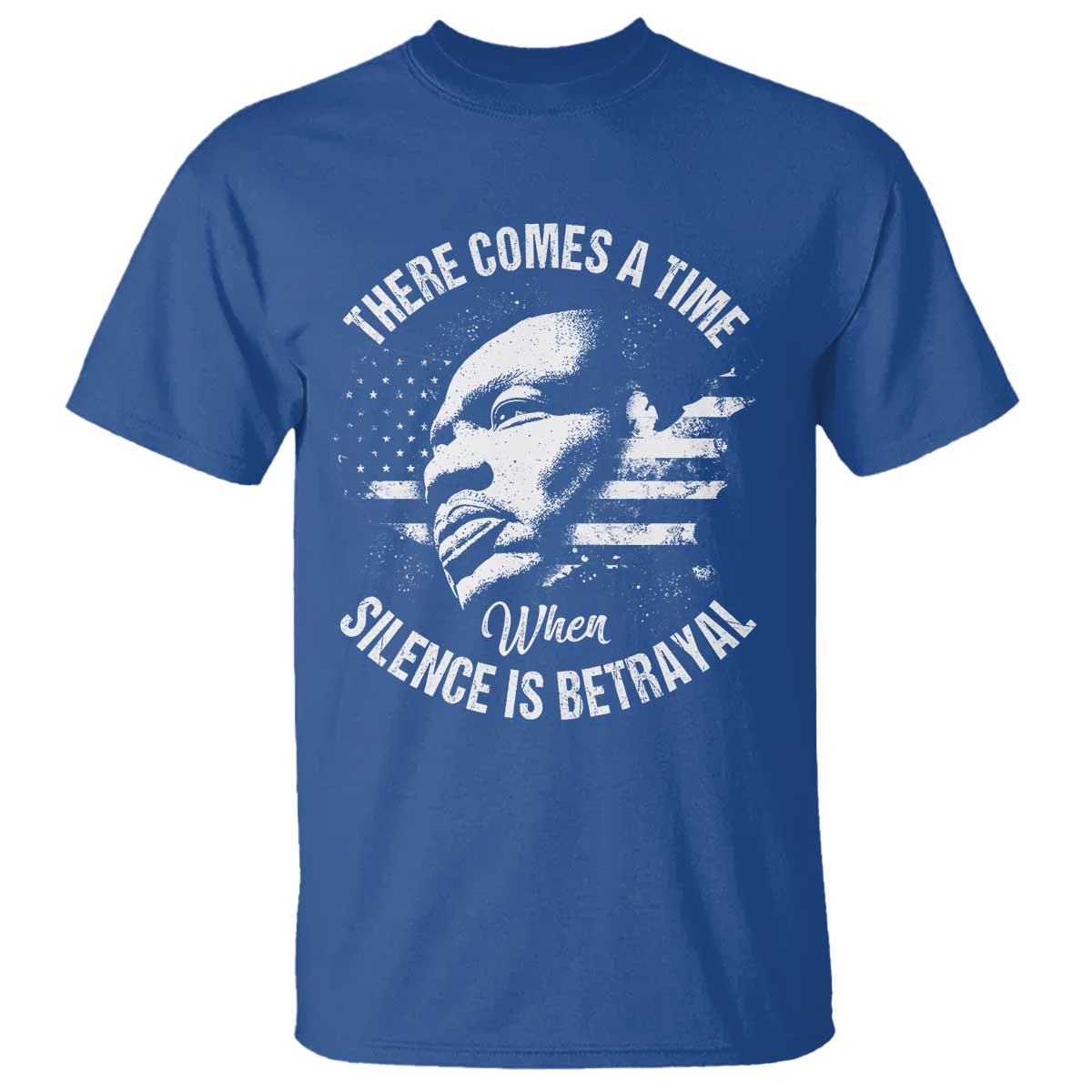 MLK Day There Comes A Time When Silence Is Betrayal T Shirt Martin Luther King Vintage American Flag Black History Month TS11 Royal Blue Print Your Wear