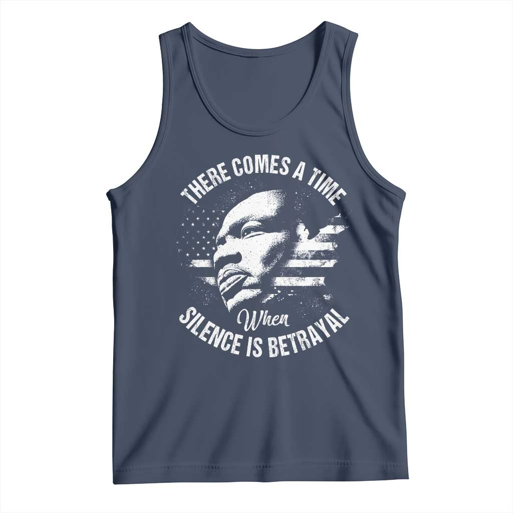 MLK Day There Comes A Time When Silence Is Betrayal Tank Top Martin Luther King Vintage American Flag Black History Month TS11 Navy Print Your Wear