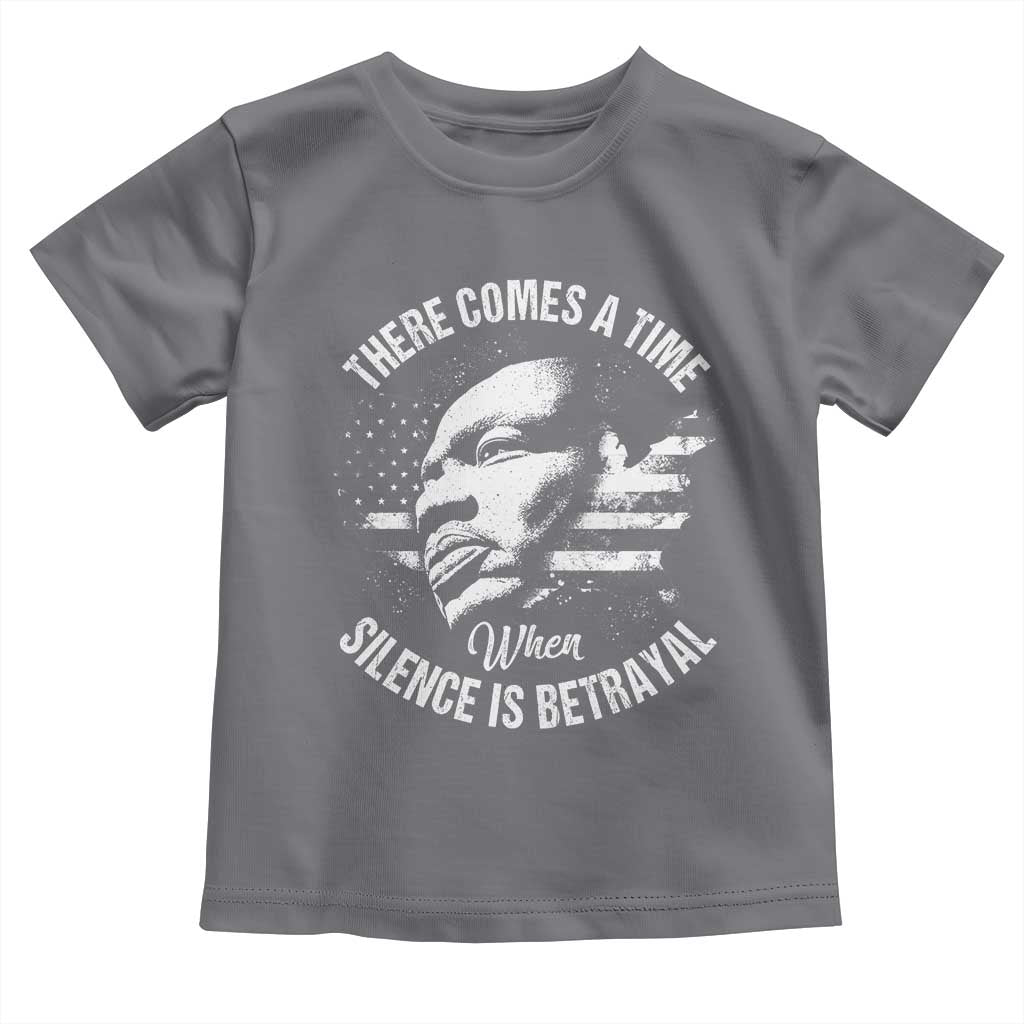 MLK Day There Comes A Time When Silence Is Betrayal Toddler T Shirt Martin Luther King Vintage American Flag Black History Month TS11 Charcoal Print Your Wear