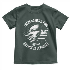 MLK Day There Comes A Time When Silence Is Betrayal Toddler T Shirt Martin Luther King Vintage American Flag Black History Month TS11 Dark Forest Green Print Your Wear