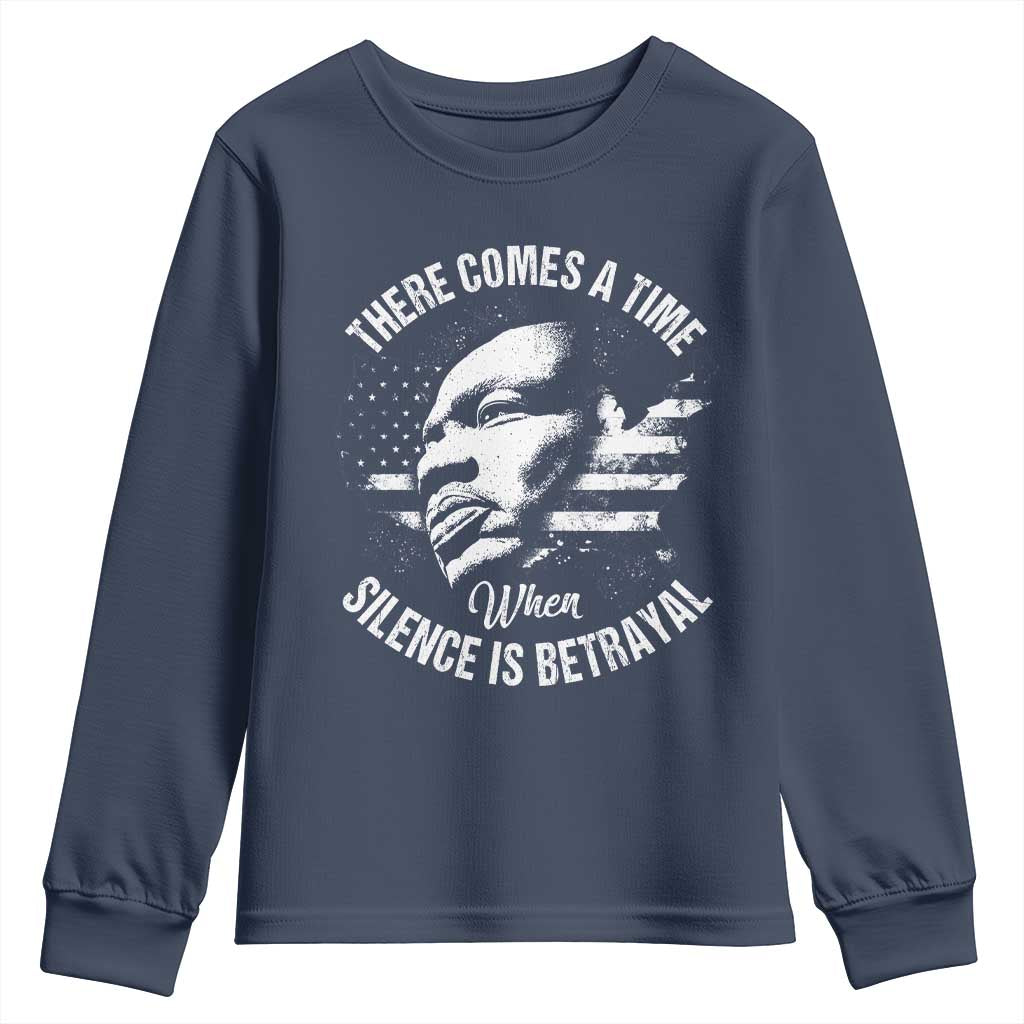 MLK Day There Comes A Time When Silence Is Betrayal Youth Sweatshirt Martin Luther King Vintage American Flag Black History Month TS11 Navy Print Your Wear