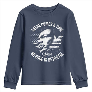 MLK Day There Comes A Time When Silence Is Betrayal Youth Sweatshirt Martin Luther King Vintage American Flag Black History Month TS11 Navy Print Your Wear