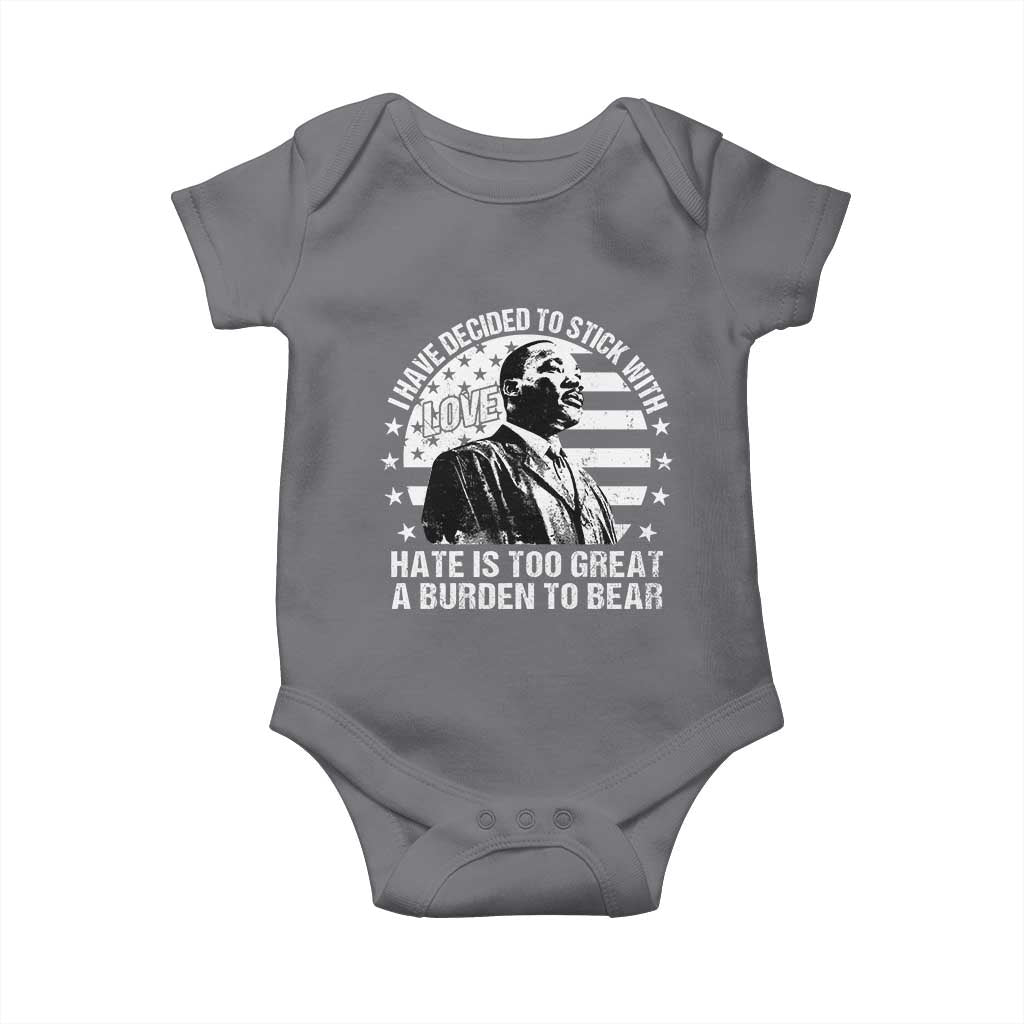 I Have Decided To Stick With Love Hate Is Too Great A Burden To Bear MLK Quote Baby Onesie Martin Luther King Black History Month TS11 Charcoal Print Your Wear