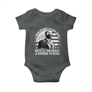 I Have Decided To Stick With Love Hate Is Too Great A Burden To Bear MLK Quote Baby Onesie Martin Luther King Black History Month TS11 Dark Heather Print Your Wear