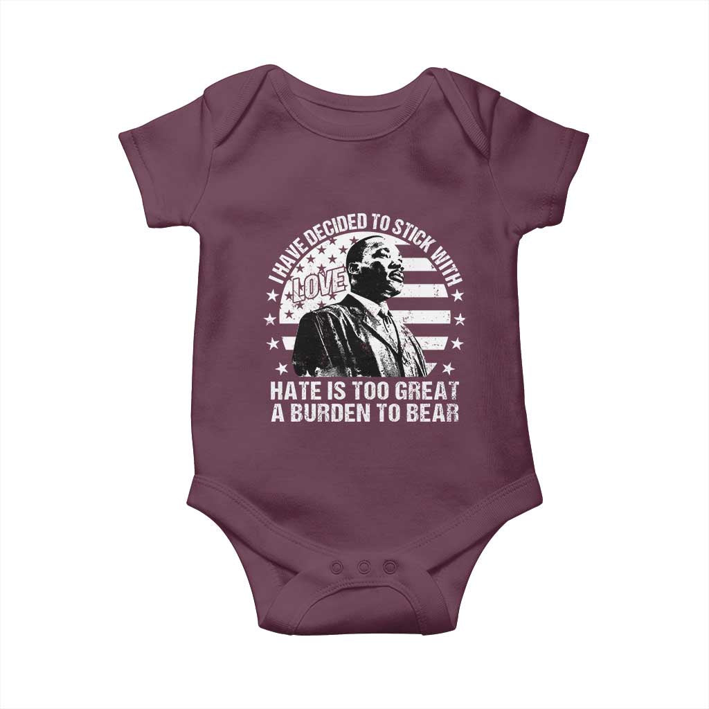 I Have Decided To Stick With Love Hate Is Too Great A Burden To Bear MLK Quote Baby Onesie Martin Luther King Black History Month TS11 Maroon Print Your Wear