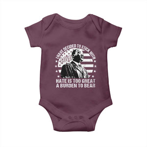 I Have Decided To Stick With Love Hate Is Too Great A Burden To Bear MLK Quote Baby Onesie Martin Luther King Black History Month TS11 Maroon Print Your Wear
