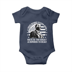 I Have Decided To Stick With Love Hate Is Too Great A Burden To Bear MLK Quote Baby Onesie Martin Luther King Black History Month TS11 Navy Print Your Wear